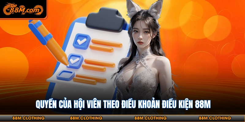 Quyền của hội viên theo điều khoản điều kiện 88M 